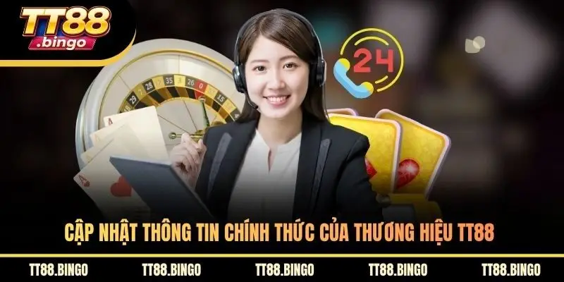 Cập nhật thông tin chính thức của thương hiệu TT88