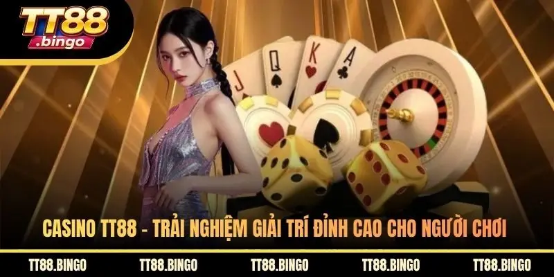 Casino TT88 - Trải Nghiệm Giải Trí Đỉnh Cao Cho Người Chơi