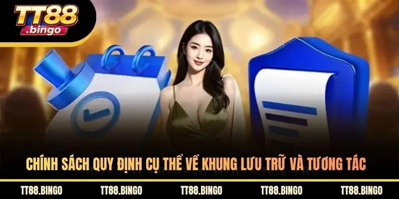 Chính sách quy định cụ thể về khung lưu trữ và tương tác 