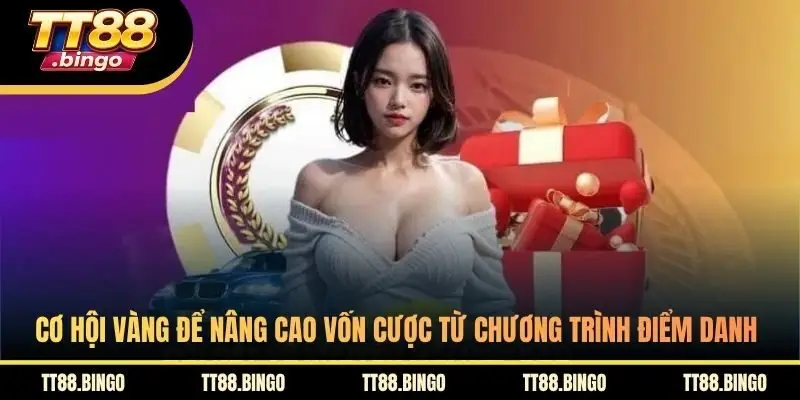 Cơ hội vàng để nâng cao vốn cược từ chương trình điểm danh