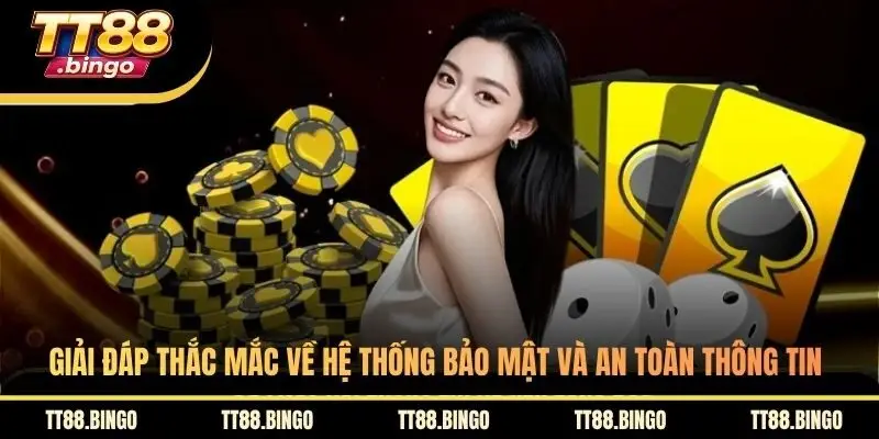 Giải đáp thắc mắc về hệ thống bảo mật và an toàn thông tin