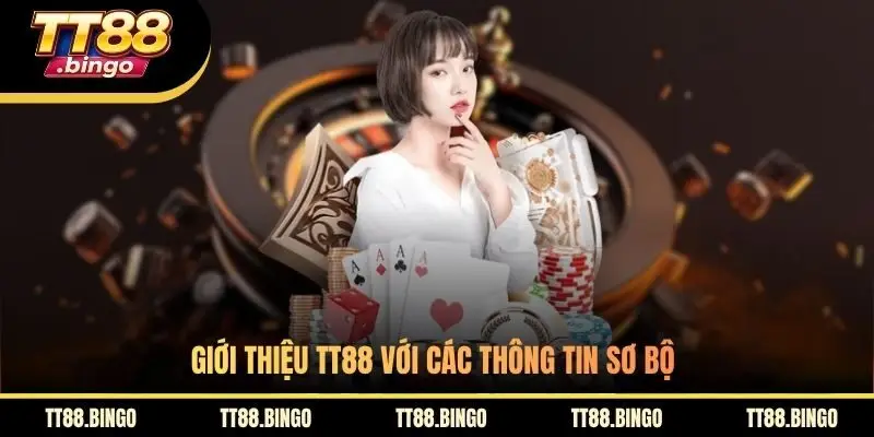 Giới thiệu TT88 với các thông tin sơ bộ
