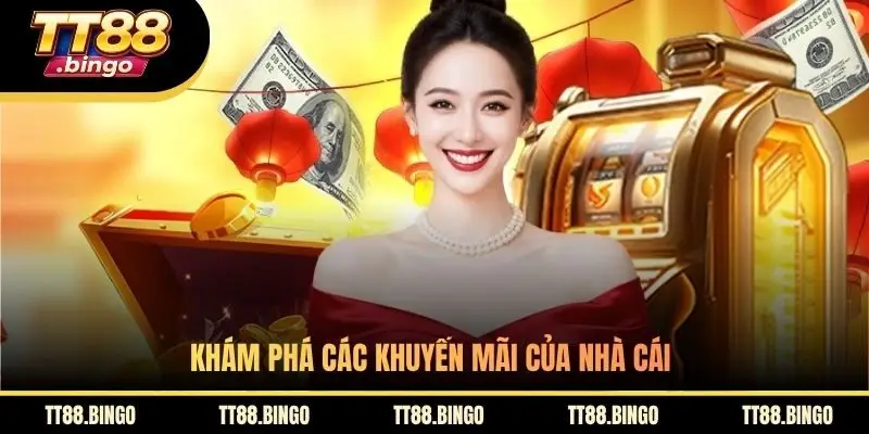 Khám phá các khuyến mãi của nhà cái