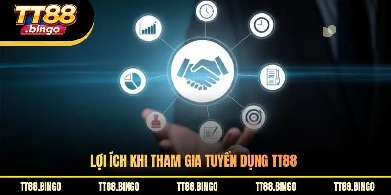 Lợi ích khi tham gia tuyển dụng TT88