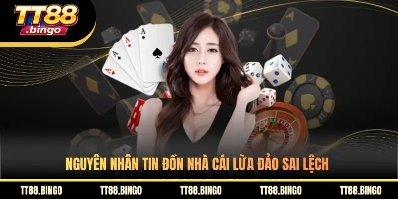 Nguyên nhân tin đồn nhà cái lừa đảo sai lệch