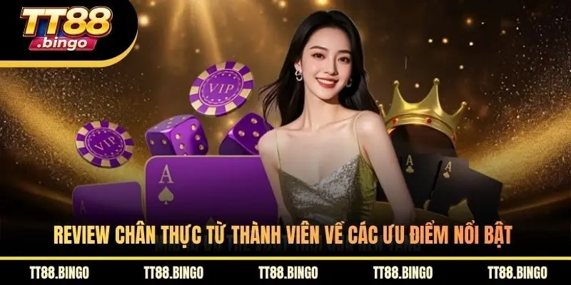 Review chân thực từ thành viên về các ưu điểm nổi bật