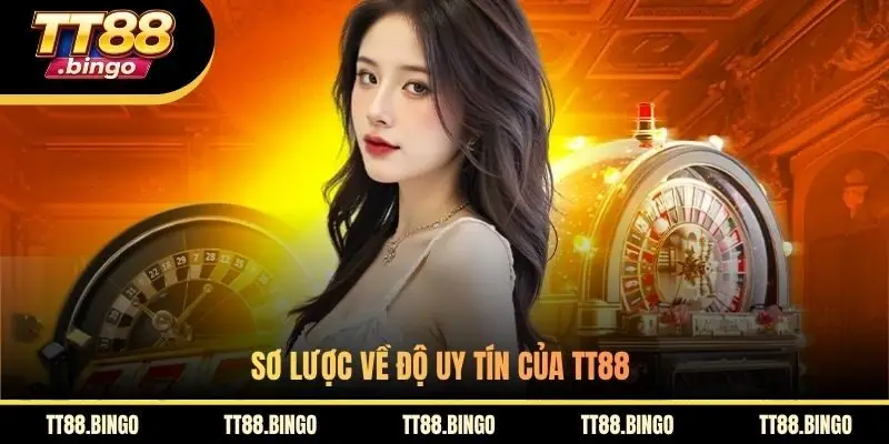 Sơ lược về độ uy tín của TT88