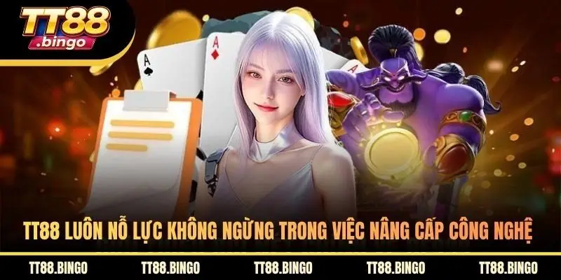 TT88 luôn nỗ lực không ngừng trong việc nâng cấp công nghệ