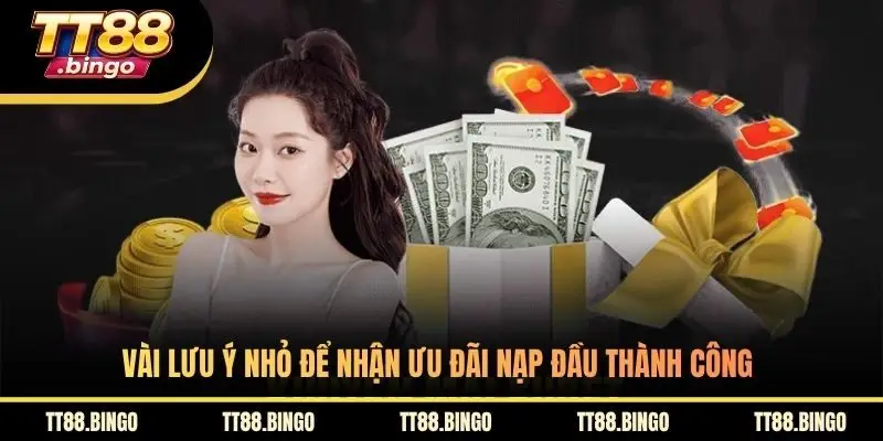 Vài lưu ý nhỏ để nhận ưu đãi nạp đầu thành công